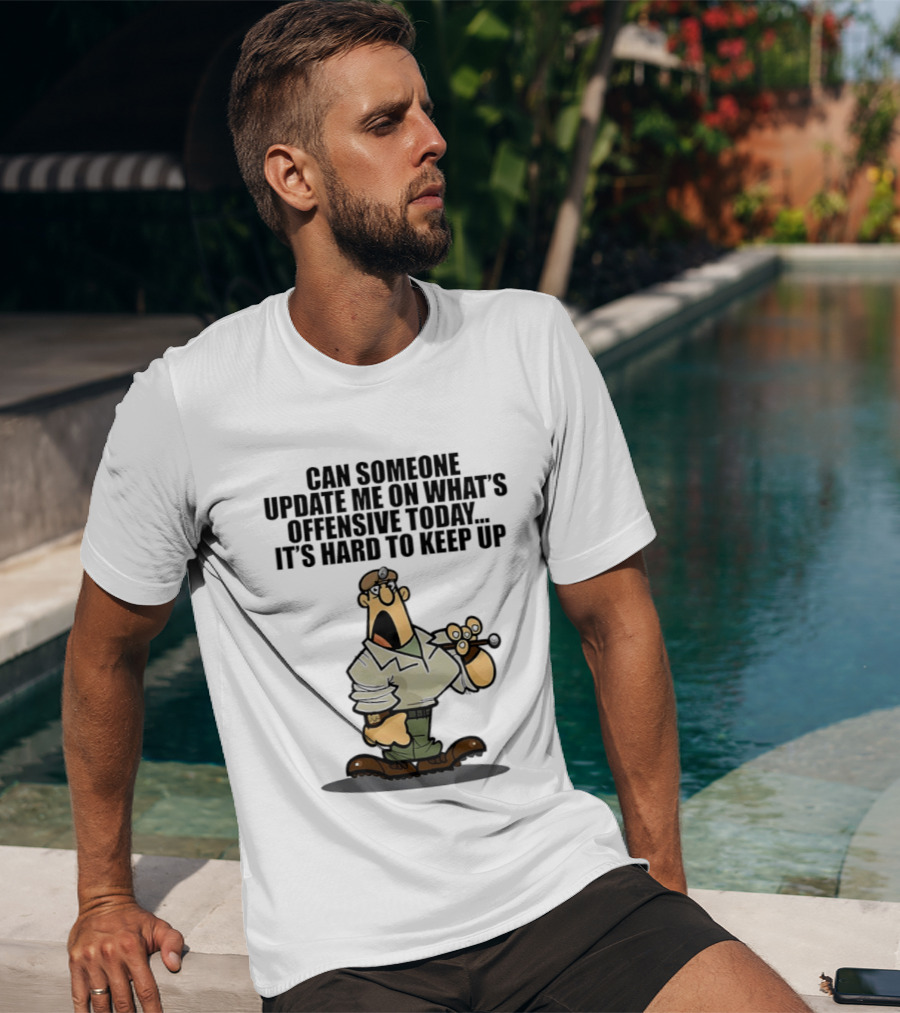 Can Someone Update Me On What's Offensive Today It's Hard To Keep Up Cartoon Soldier Confused T-Shirt