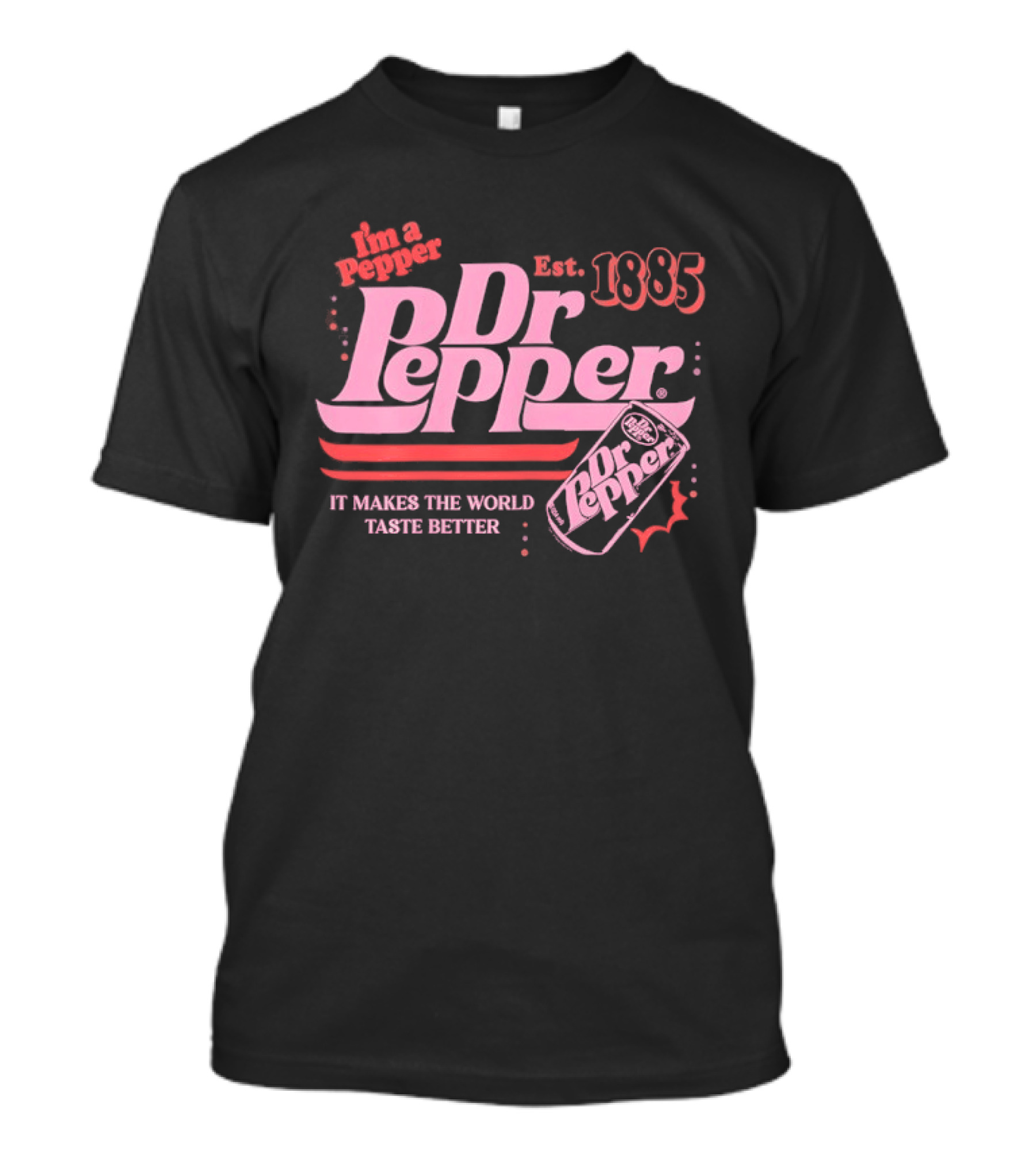 Dr Pepper I'm A Pepper Est 1885 It Makes The World Taste Better T-Shirt