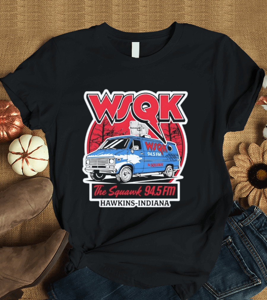 WSQK The Squawk 94.5 FM Van Hawkins Indiana Stranger Things T-Shirt