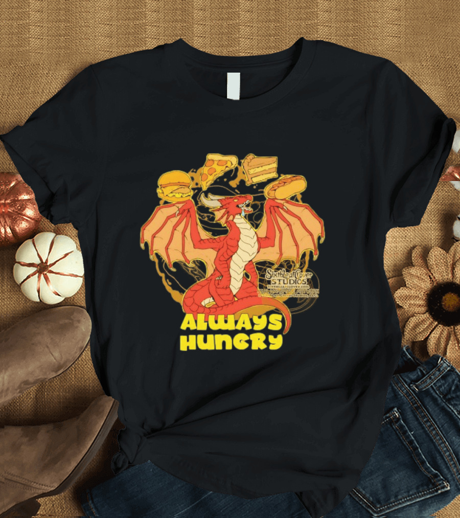 Always Hungry Dragon Pizza Burger Fast Food Sixleafclover Studios T-Shirt