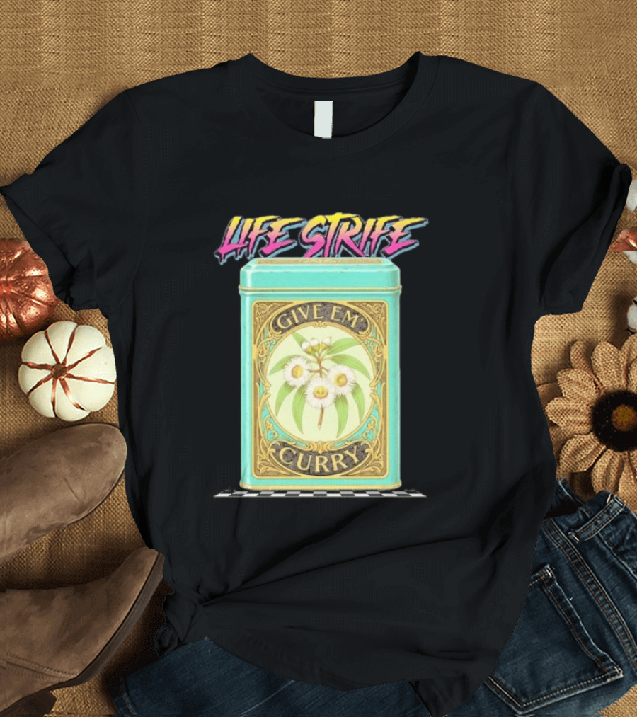 Life Strife Give Em' Curry Retro Floral Can T-Shirt
