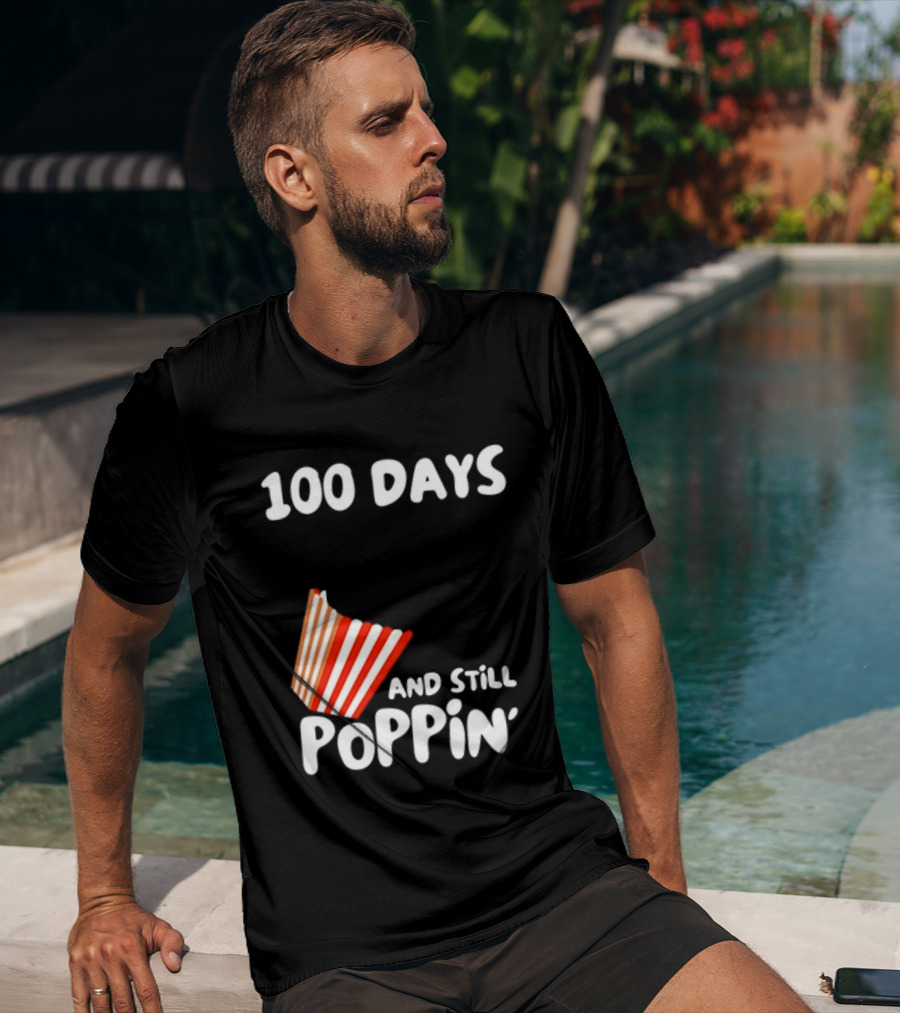 100 Days Of School And Still Poppin' Popcorn Fun Celebration T-Shirt