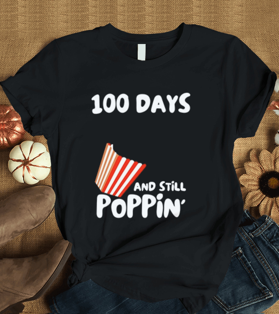 100 Days Of School And Still Poppin' Popcorn Fun Celebration T-Shirt