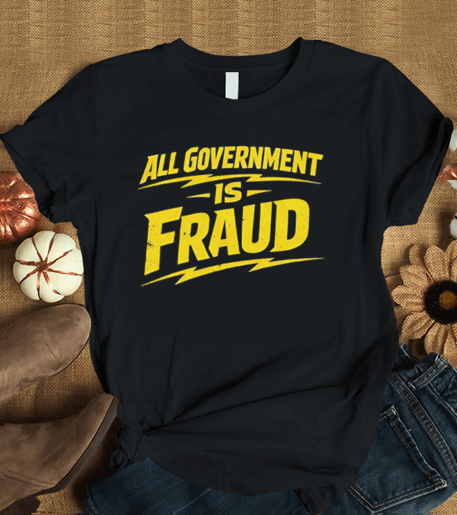 All Government Is Fraud Bold Yellow T-Shirt