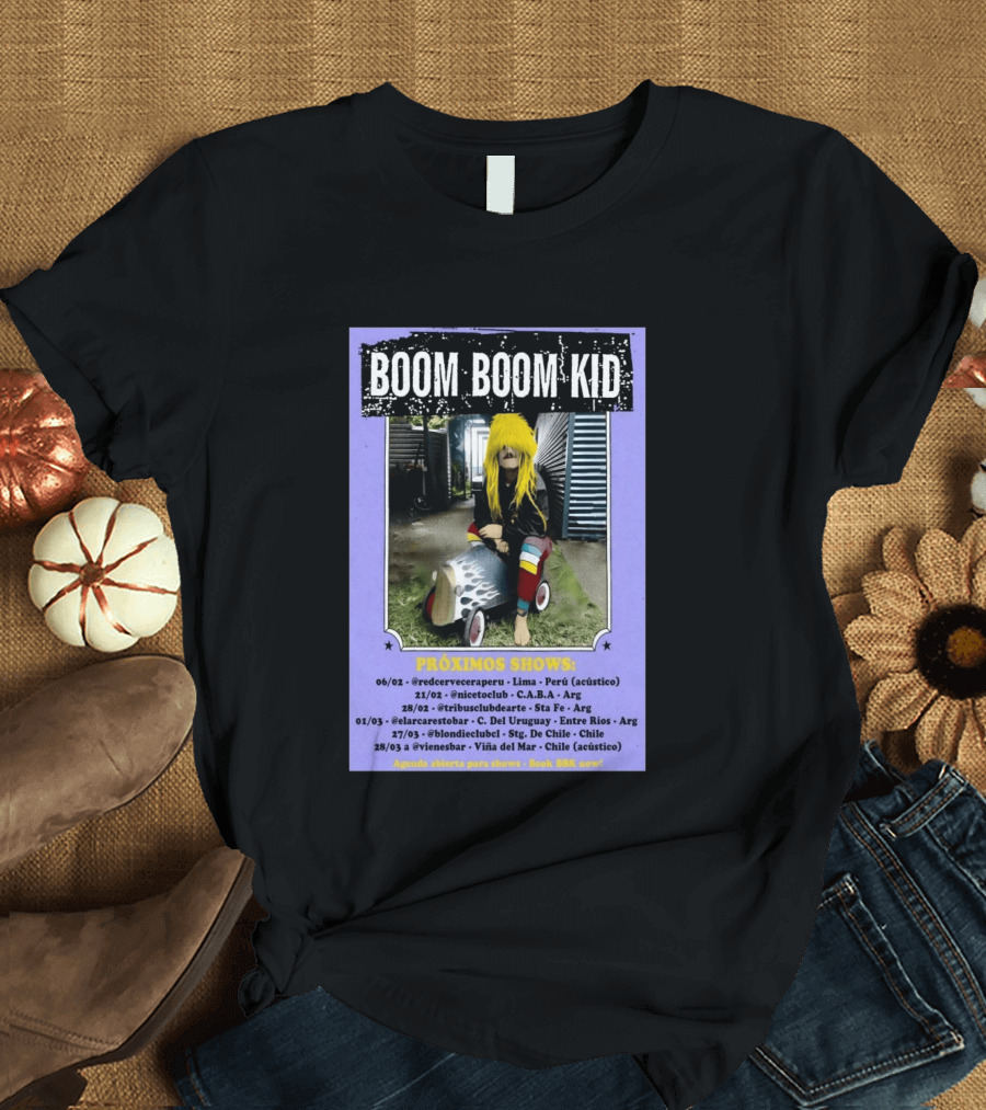 Boom Boom Kid Próximos Shows Tour 2026 Lima CABA Sta Fe Uruguay Chile T-Shirt