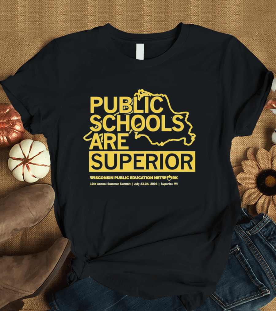 Wisconsin Public Education Network Public Schools Are Superior Annual Summer Summit 2020 Superior WI T-Shirt