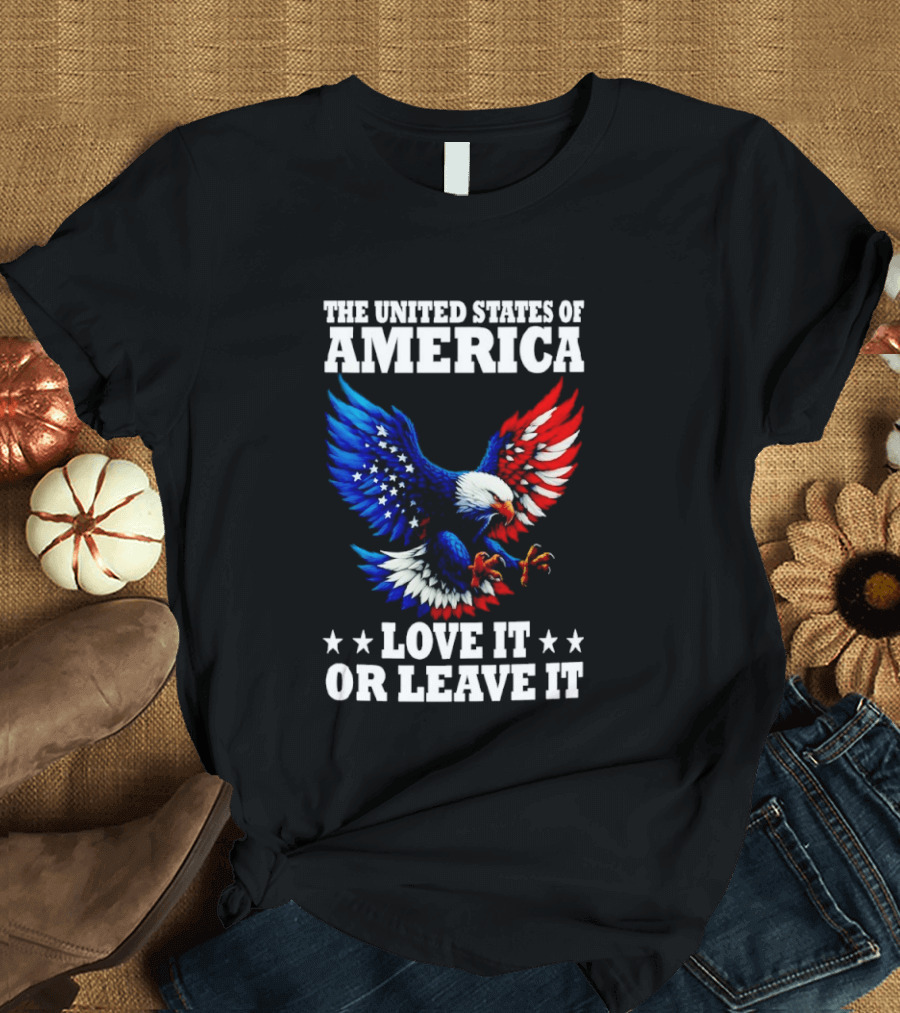 The United States Of America Eagle Stars Stripes Love It Or Leave It T-Shirt