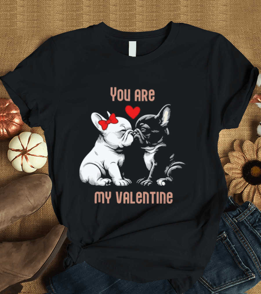 Kissing Bulldog Couple You Are My Valentine T-Shirt