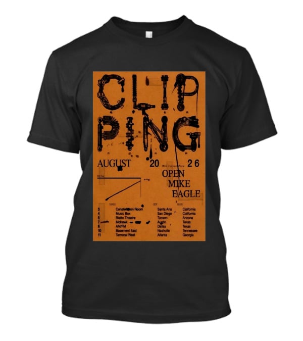 Clipping August 2026 Tour Shows With Open Mike Eagle California Texas Georgia T-Shirt