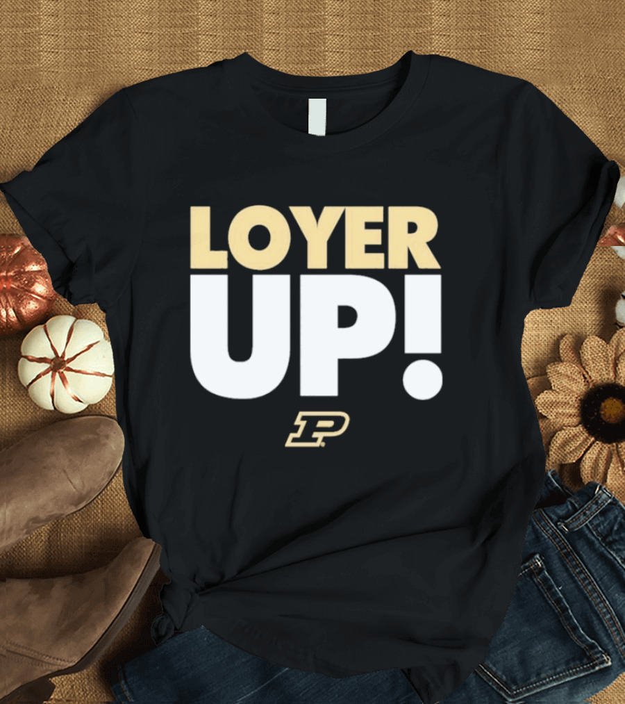 Fletcher Loyer Loyer Up! Purdue Boilermakers P T-Shirt