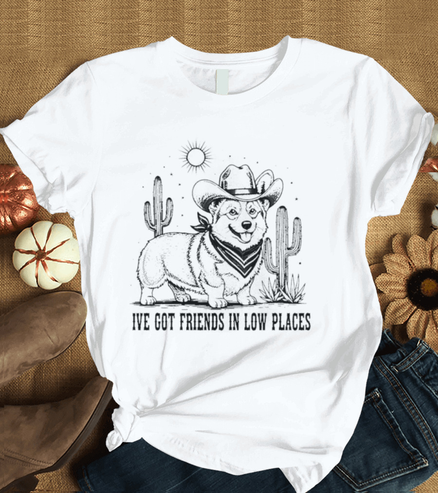 I've Got Friends In Low Places Dog Cowboy Cactus Sun Desert T-Shirt