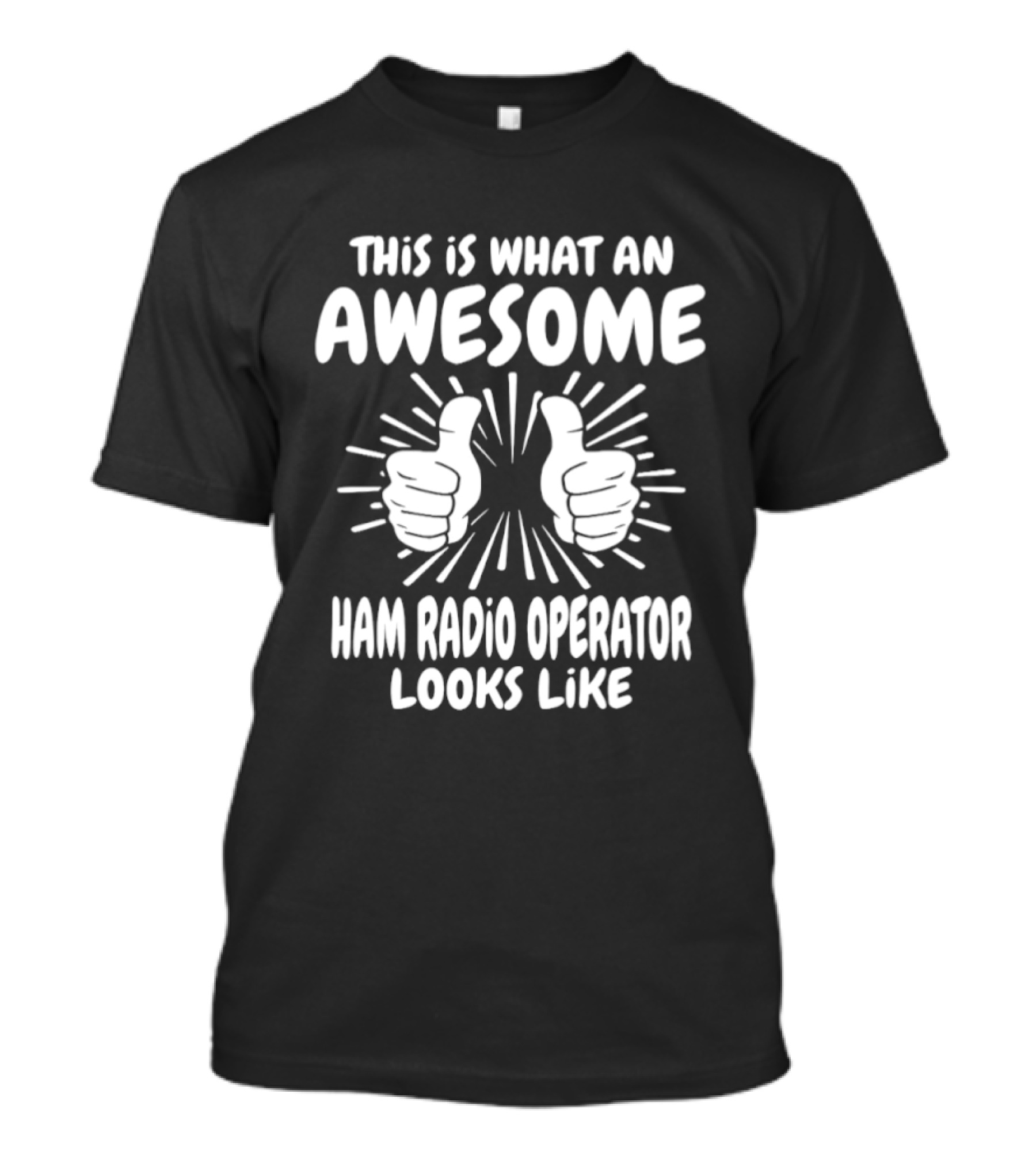 This Is What An Awesome Ham Radio Operator Looks Like Two Hand Thumb T-Shirt