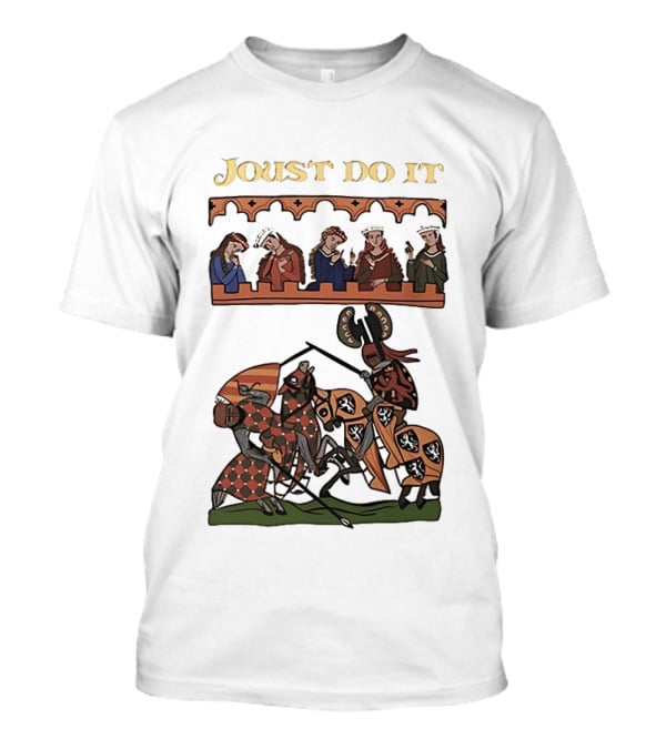 Joust Do It Medieval Knights Tournament Spectators T-Shirt