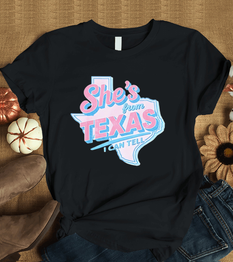 She's From Texas I Can Tell Texas Map T-Shirt