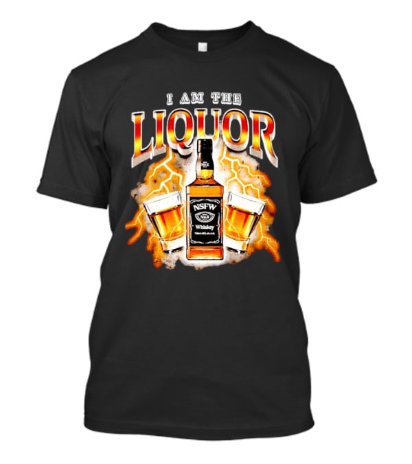 I Am The Liquor NSFW Whiskey Lightning Glasses T-Shirt