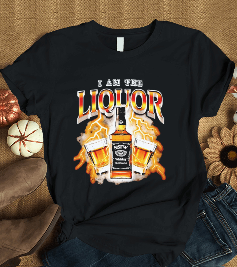 I Am The Liquor NSFW Whiskey Lightning Glasses T-Shirt