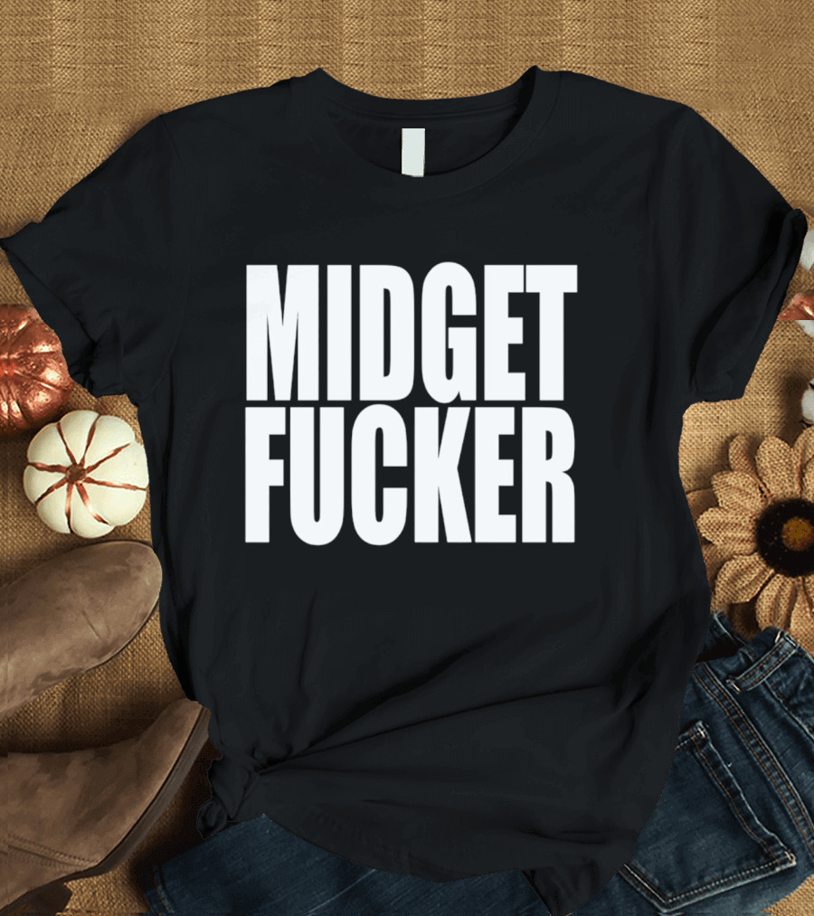 Midget Fucker T-Shirt