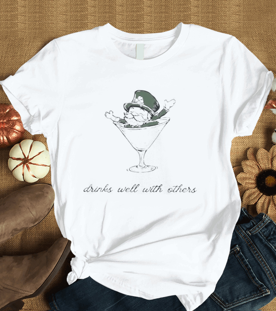 St Patrick's Day Leprechaun In Martini Glass Drinks Well With Others T-Shirt