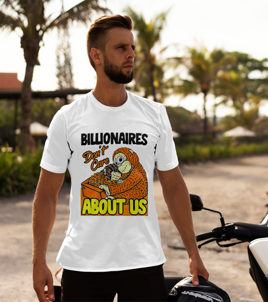 Billionaires Don't Care About Us Mother And Baby Monkey Hugging T-Shirt