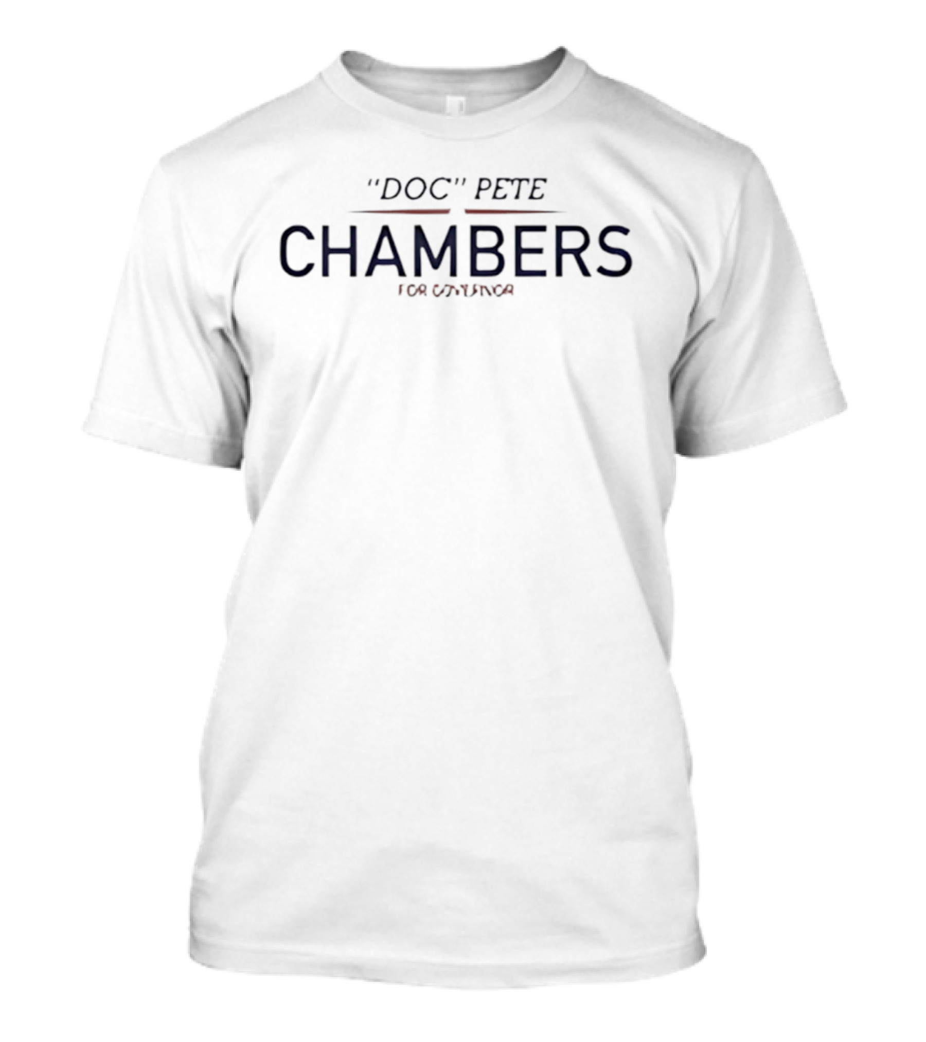 Doc Pete Chambers For Governor Campaign Election Support T-Shirt