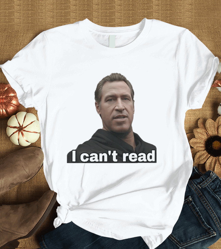 I Can't Read Funny Meme T-Shirt