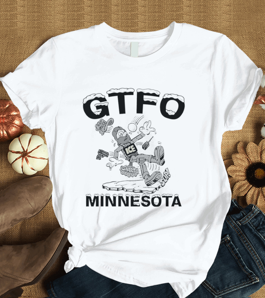 GTFO Minnesota ICE Cartoon T-Shirt