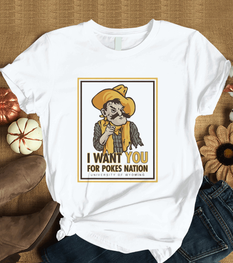 Pistol Pete I Want You For Pokes Nation University Of Wyoming Cowboys T-Shirt