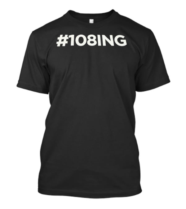 #108ing T-Shirt