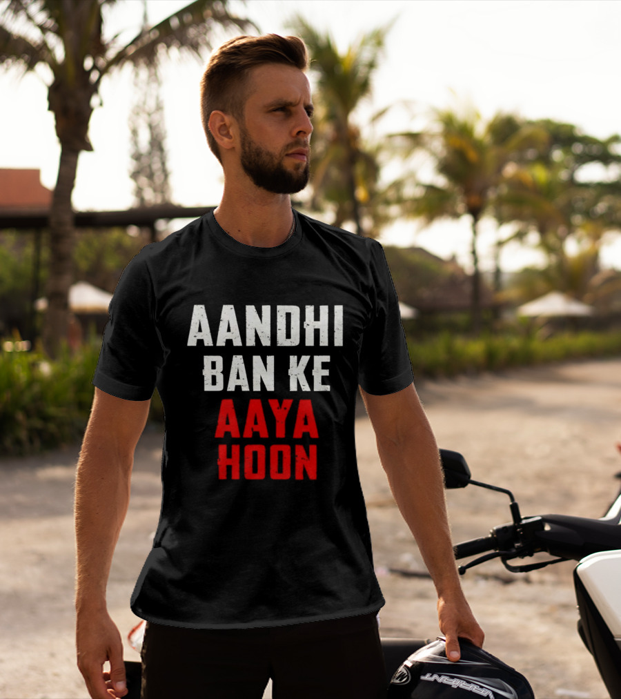 Aandhi Ban Ke Aaya Hoon Catchphrase Popular Indian T-Shirt