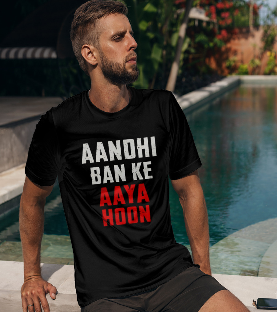 Aandhi Ban Ke Aaya Hoon Catchphrase Popular Indian T-Shirt
