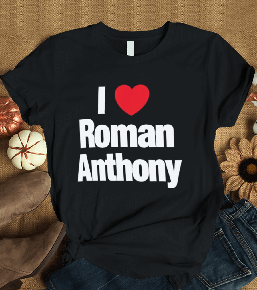 I Love Roman Anthony Red Heart T-Shirt