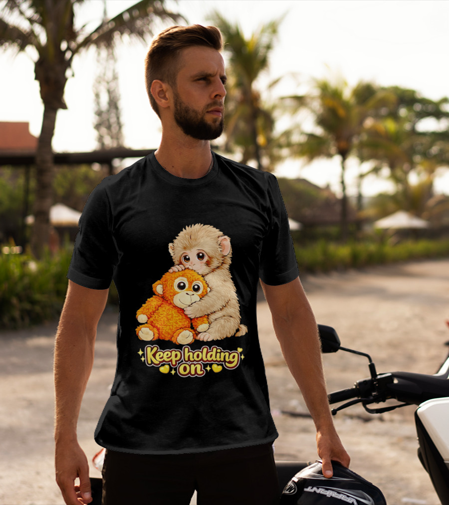 Keep Holding On Punch Monkey With Teddy Bear Cuddling Meme T-Shirt
