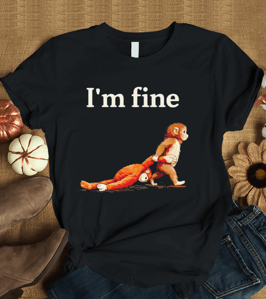 I'm Fine Sad Monkey Punch Meme With Orange Toy T-Shirt