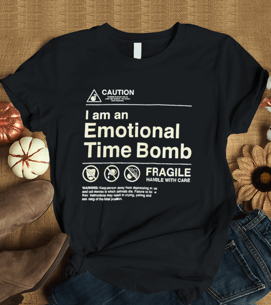 Caution Emotional Time Bomb Fragile Handle With Care Warning T-Shirt