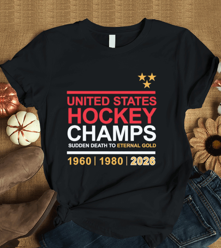 United States Hockey Champs Sudden Death To Eternal Gold 1960 1980 2026 T-Shirt