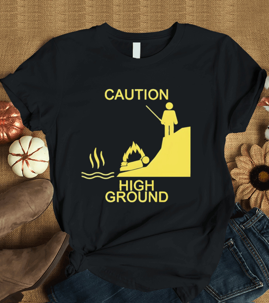 Caution High Ground Warning T-Shirt