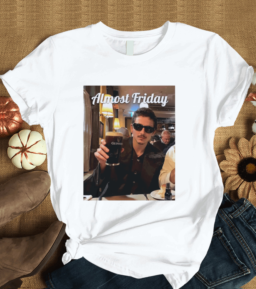 Almost Friday Timothee With Guinness Pint T-Shirt