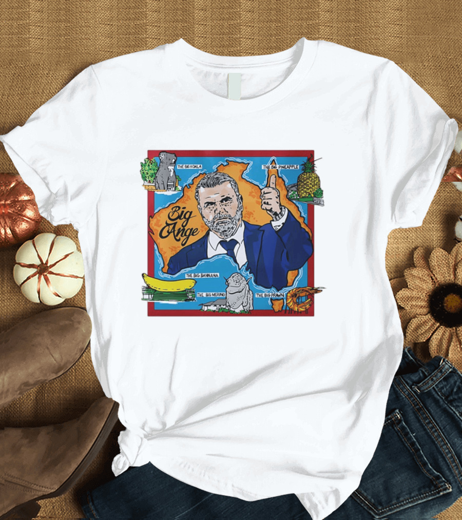 Big Ange Postecoglou Australia Landmarks Big Koala Big Pineapple Big Banana Big Merino Big Prawn T-Shirt