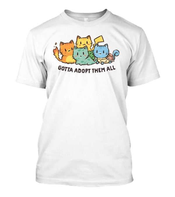Gotta Adopt Them All Cat Parody With Cute Elemental Kittens T-Shirt