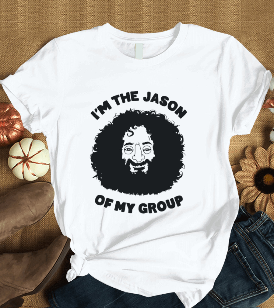 I'm The Jason Of My Group Curly Hair Face T-Shirt