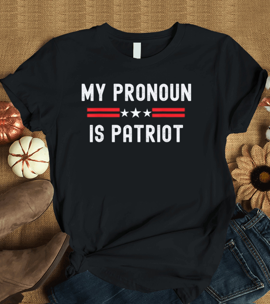 My Pronoun Is Patriot Red White Stars T-Shirt