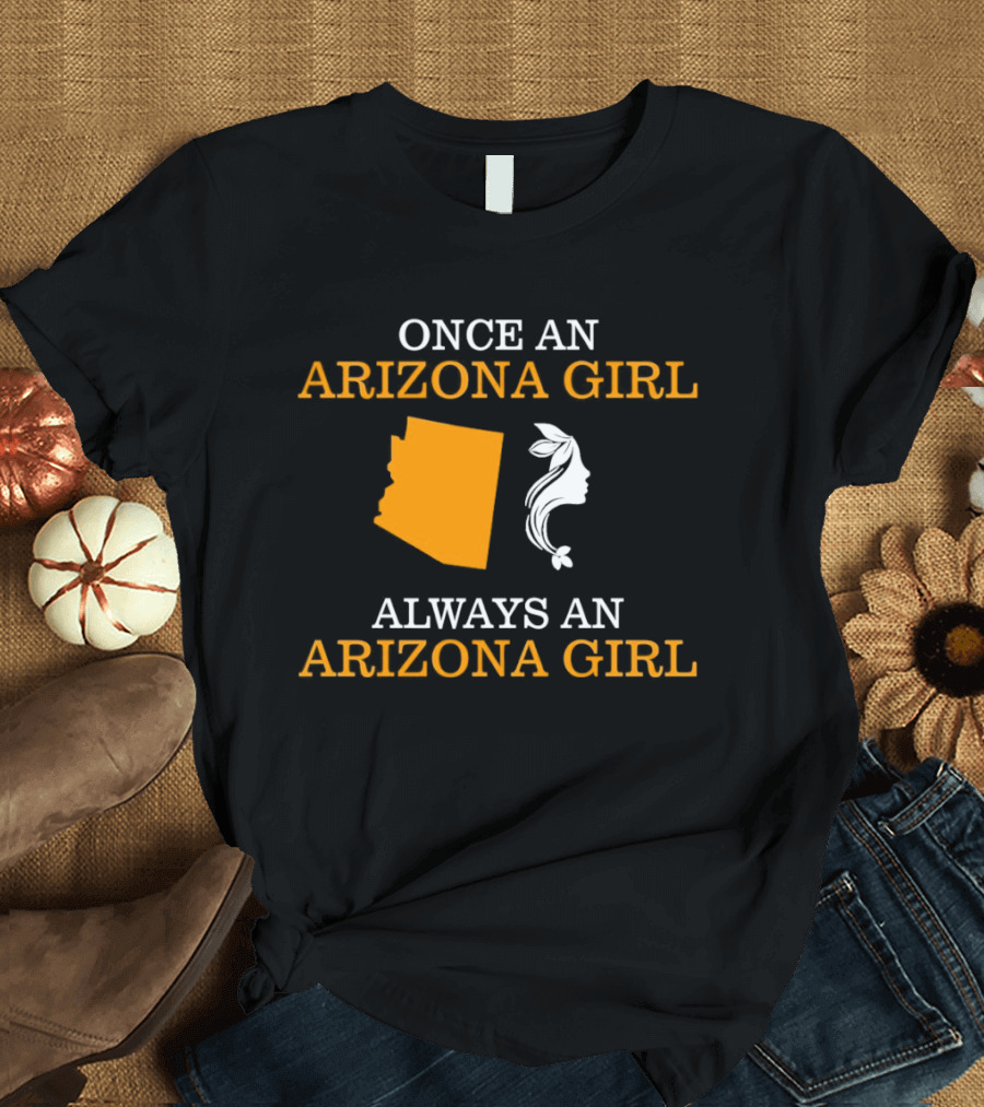 Once An Arizona Girl Always An Arizona Girl Map T-Shirt
