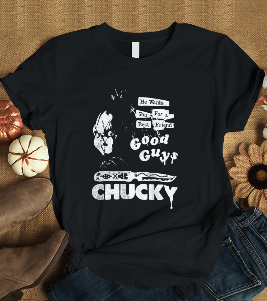Chucky He Wants You For A Best Friend Good Guys Horror Movie T-Shirt