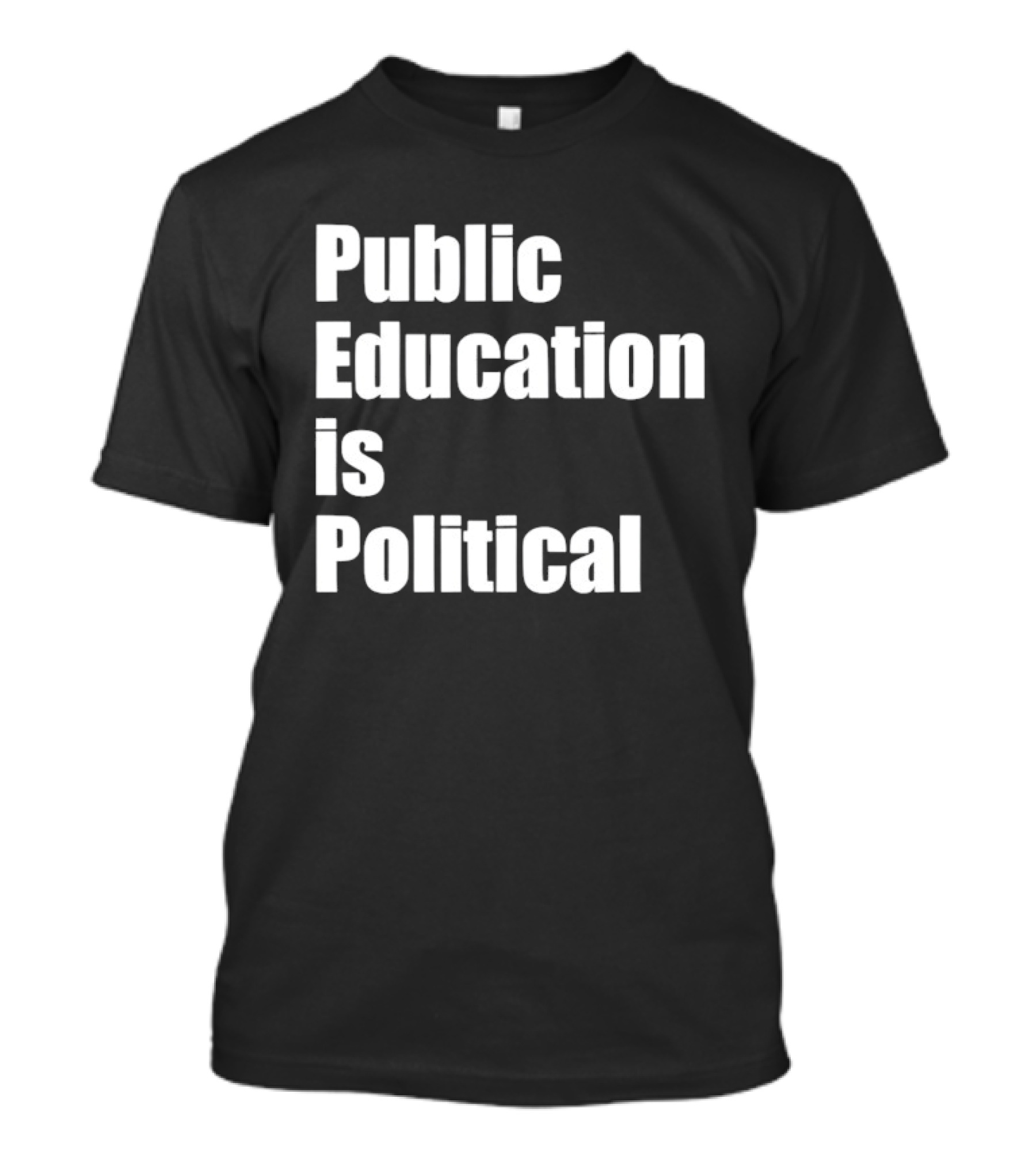 Public Education Is Political Empowering Social Awareness T-Shirt