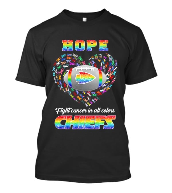 Hope Fight Cancer In All Color Kansas City Chiefs Rainbow Football Chiefs T-Shirt