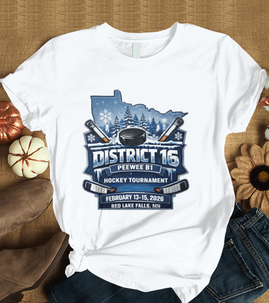 District 16 Peewee B1 Hockey Tournament February 13 15 2026 Red Lake Falls MN Snowy Forest Hockey Sticks Ice Rink T-Shirt