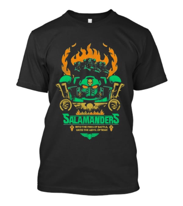 Salamanders Warhammer Into The Fires Of Battle Unto The Anvil Of War Flames And Skulls T-Shirt