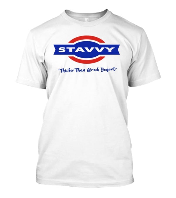 STAVVY Thicker Than Greek Yogurt T-Shirt