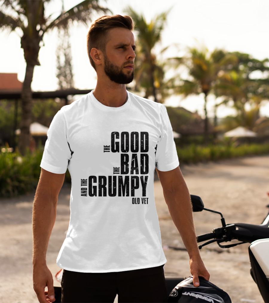 The Good The Bad And The Grumpy Old Vet T-Shirt