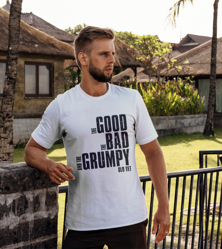 The Good The Bad And The Grumpy Old Vet T-Shirt